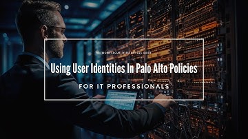 Boost Palo Alto Firewall Security with Effective USER ID Policies