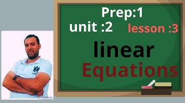 ماث اولي اعدادي||الدرس الثالث\ الوحدة الثانية ⚡Unit:2lesson:3 Linear Equations||2024-2025المنهج جديد