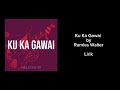 Ramles Walter - Ku Ka Gawai ( Lirik Version )