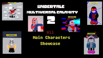 Undertale Multiversal Calamity 2 | All Main Characters showcase (OUTDATED)