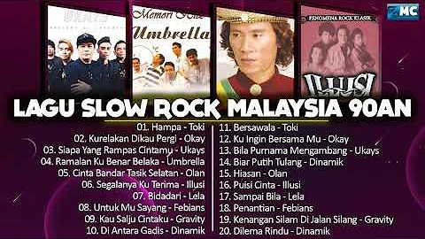 Lela, Umbrella, Toki, Okay, Ukays, Olan, Illusi, Febians - Lagu Slow Rock Malaysia 80an 90an Terbaik