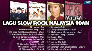 Lela, Umbrella, Toki, Okay, Ukays, Olan, Illusi, Febians - Lagu Slow Rock Malaysia 80an 90an Terbaik