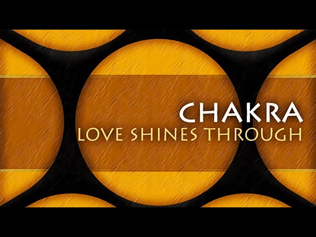 Chakra - Love Shines Through (Original Mix) ·1999·