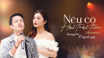 Nếu Có Hai Trái Tim (Acoustic) | Dương Pm ft. Quỳnh Lady
