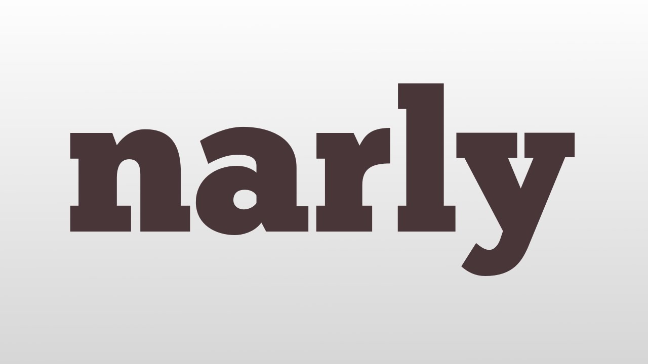 narly meaning and pronunciation - YouTube