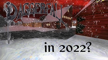 Daggerfall in 2022
