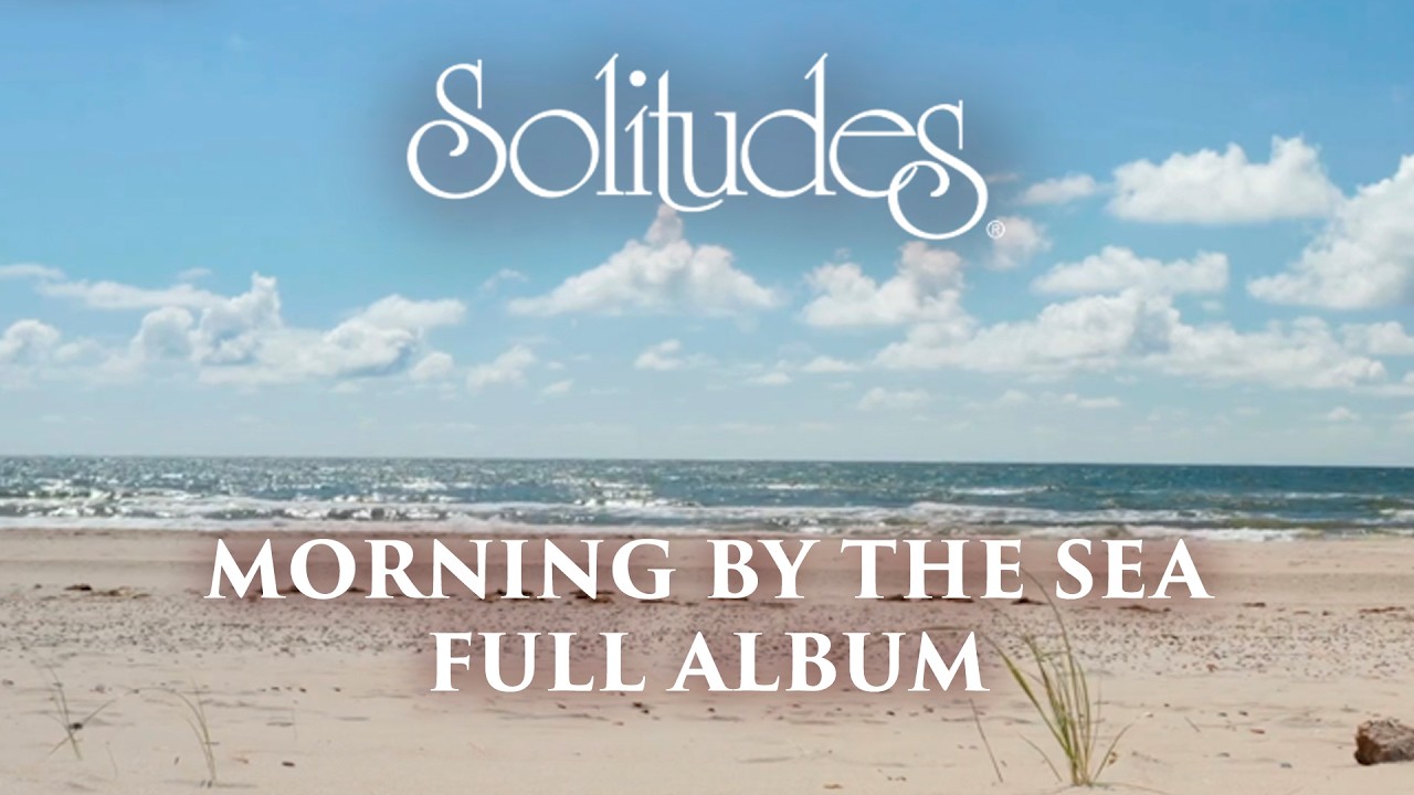1 hour of Relaxing Music: Dan Gibson’s Solitudes - Morning by the Sea (Full Album) 1 hour of Relaxing Music: Dan Gibson’s Solitudes - Morning by the Sea (Full Album)