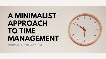 A Minimalist Approach To Time Management