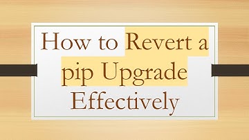 How to Revert a pip Upgrade Effectively