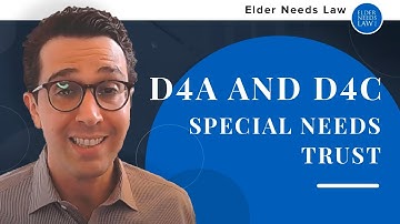 Difference between a d4a and d4c special needs trust
