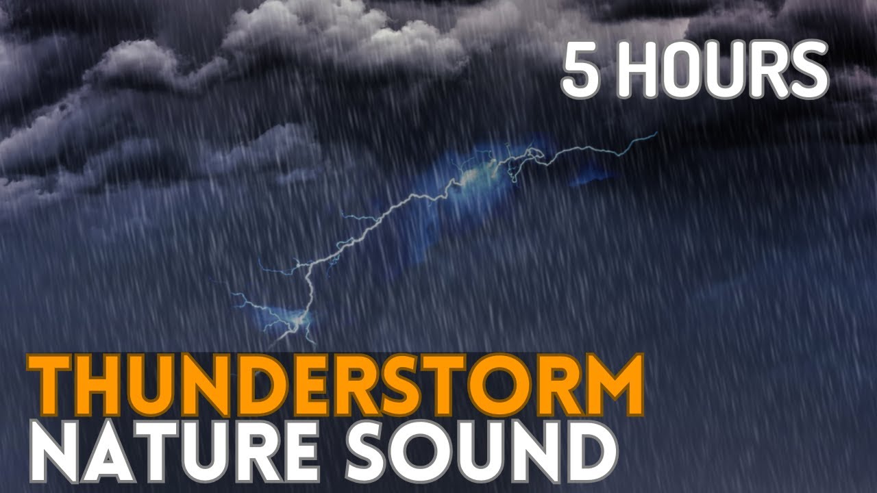 5 Hr Relaxing Nature Sounds For Deep Sleep: Rain and Thunderstorm Music ...