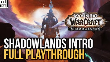 Shadowlands Intro Experience FULL PLAYTHROUGH With Reactions - WoW Shadowlands Alpha