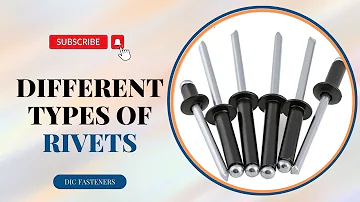 Different Types of Rivets | Rivets | DIC