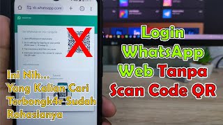 Cara LOGIN WHATSAPP WEB Tanpa SCAN BARCODE Cara Menghubungkan WA Ke WhatsApp Web Tanpa Scan QR Code screenshot 2