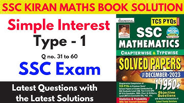 Simple Interest SSC Kiran Maths Book Solution Type 1 Q no. (31 to 60)