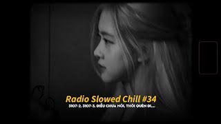 Radio Slowed #34 ~ Anh có bàn tay để nắm tất cả nhưng không thể nắm được tay em...「Mixtape Yangg」