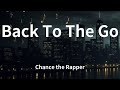 Chance The Rapper Back To The Go Lyrics mp3