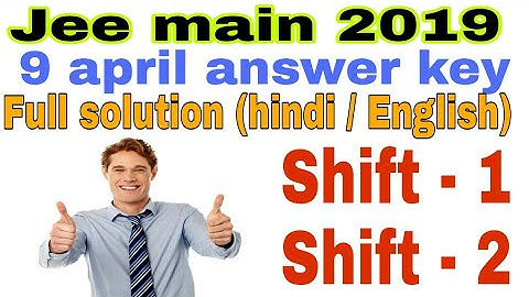 JEE MAINS 9 April 2019 Shift 1, 2 Physics - Solved Question Paper l| Answer Key