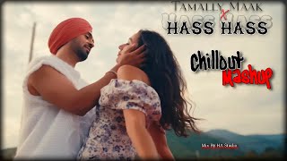 Hass Hass X Tamally Maak | Chillout Mashup ♤ By HA Studio