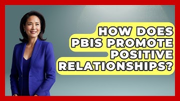 How Does PBIS Promote Positive Relationships? - Jail & Prison Insider