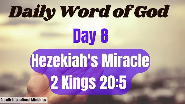Daily Word of God Day 8: "Hezekiah's Miracle: 2 Kings 20:5