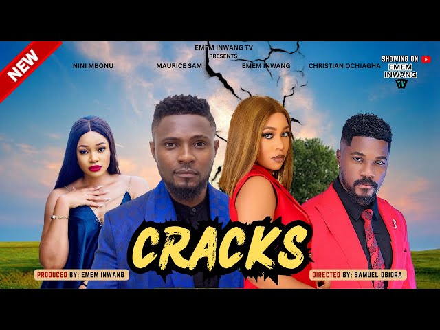 CRACKS - MAURICE SAM, EMEM INWANG, CHRISTIAN OCHIAGHA, NINI MBONU 2023 NOLLYWOOD EXCLUSIVE MOVIE. class=