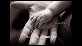 Video thumbnail of "Creator King by Don Moen - With Lyrics"