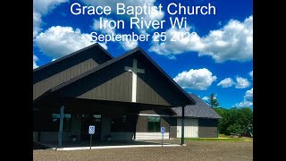 Sunday Service From Grace Baptist Church in Iron River Wi Sept 25 2022