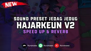 DJ Hajarkeun V2 ( Speed Up & Reverb ) 🎧