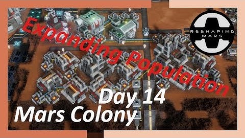 Reshaping Mars Day 14 [no commentary] Science fiction colony-builder - More Mars Habitats