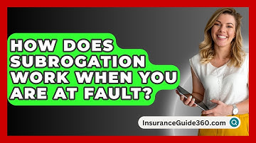 How Does Subrogation Work When You Are At Fault? - InsuranceGuide360.com