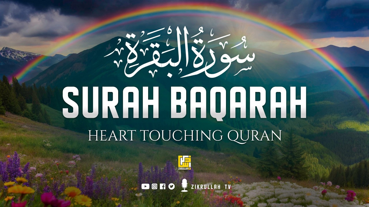 Surah AL BAQARAH Full (سورة البقره) Deep Emotional Healing Ultimate Quran Recitation #albaqarah