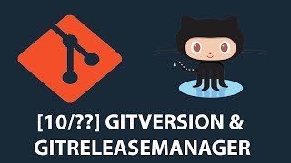 [10/10] GitVersion & GitReleaseManager - Git & GitHub for Beginners - French Tutorial 2018