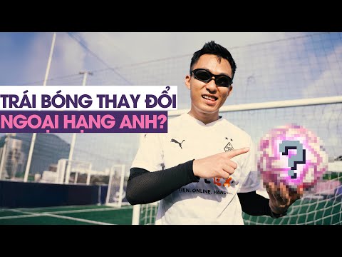 [VKSC] Cận cảnh TRÁI BÓNG ĐẦU TIÊN NGOẠI HẠNG ANH sử dụng | Tungage