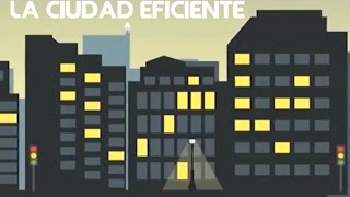 ¿Sabes cómo funcionan las ciudades eficientes?