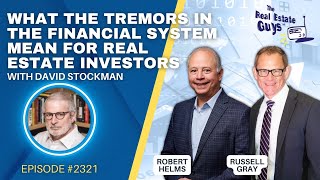 What the Tremors in the Financial System Mean for Real Estate Investors