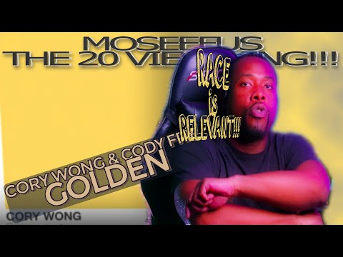RACE is RELEVANT!!! CORY WONG | CODY FRY - GOLDEN #reaction #moseefus #the20viewking