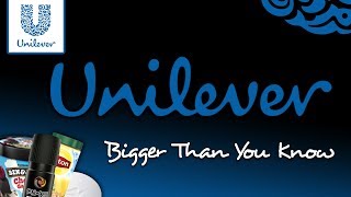 Unilever - Bigger Than You Know