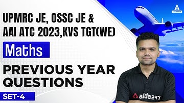 OSSC JE/UP Metro/AAI ATC/KVS TGT(WE) 2022-23 | AAI ATC Maths Lectures | Previous Year Questions #4