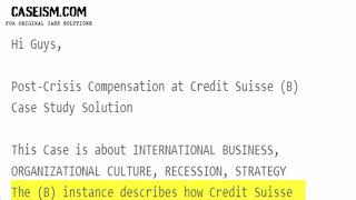 Post-Crisis Compensation at Credit Suisse (B) Case Study Help - Caseism.com
