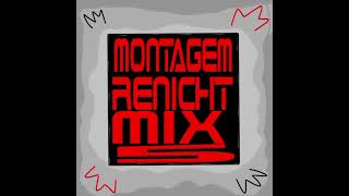 Montagem Renicht Mix 5 Version Brazilian slowed 