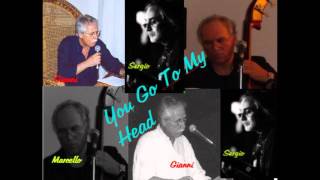 Video thumbnail of "You Go To My Head   (by J. Fred Coots & Haven Gillespie)"