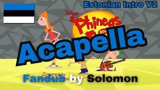 Phineas And Ferb - Season 5 Intro Estonian, V2 Fandub Acapella