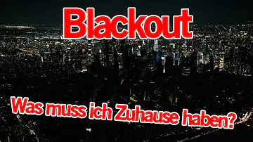 Was sollte man Zuhause haben bei Blackout?