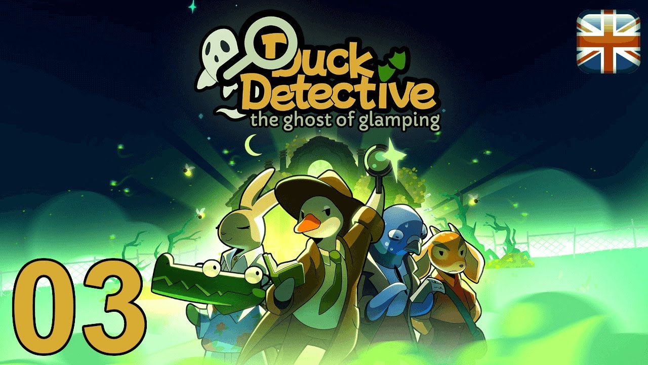 Duck Detective: The Ghost of Glamping - [03] - [Chapter 2] - English Walkthrough - No Commentary