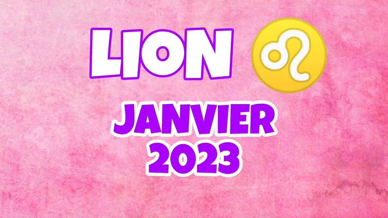 Horoscope Lion Janvier 2023