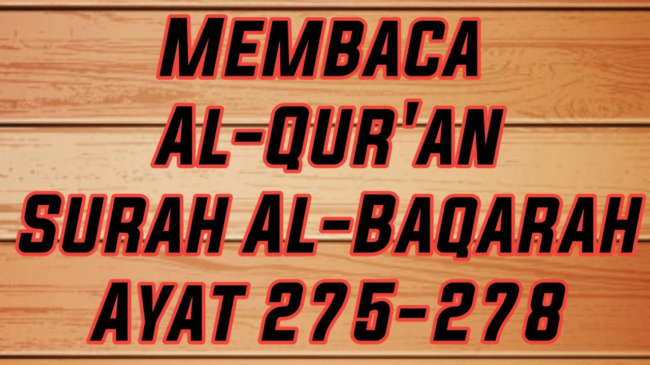 Membaca || Surat Al-Baqarah Ayat 275-278 - YouTube