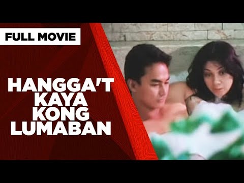 HANGGA'T KAYA KONG LUMABAN: Gardo Verzosa, Via Veloso, Emilio Garcia & Assunta de Rossi | Full Movie