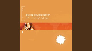 Video thumbnail of "Big Ang - It’s Over Now (Radio Edit)"