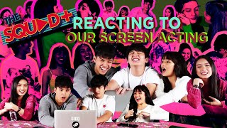 REACTING TO OUR SCREEN ACTING | The Squad+